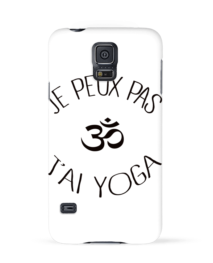Case 3D Samsung Galaxy S5 Je peux pas j'ai Yoga by Freeyourshirt.com