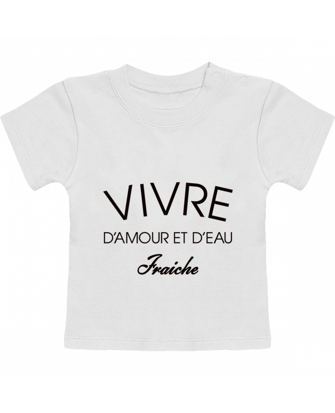 T-shirt bébé Vivre d'amour et d'eau fraîche manches courtes du designer Freeyourshirt.com