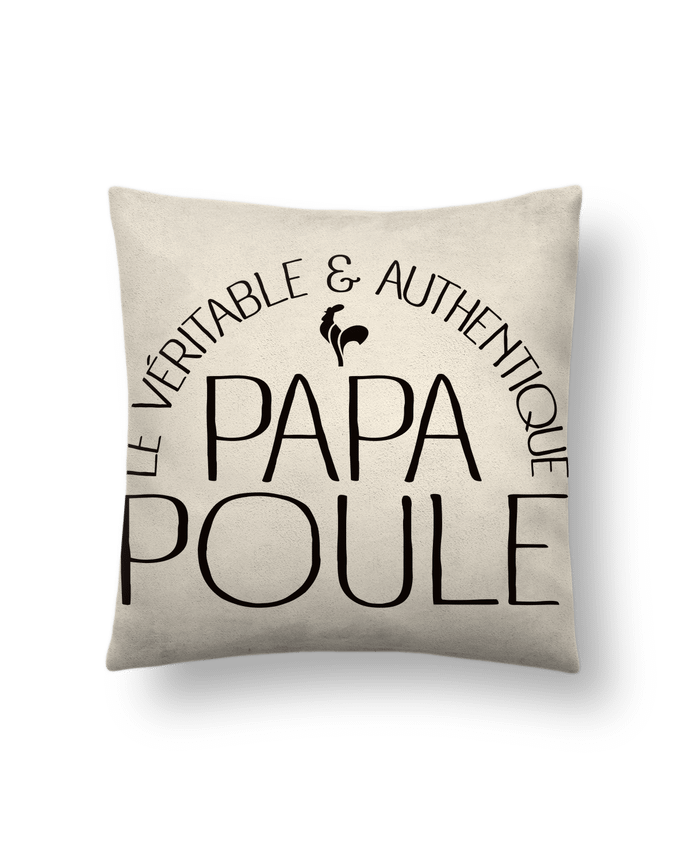 Coussin suédine Papa Poule par Freeyourshirt.com