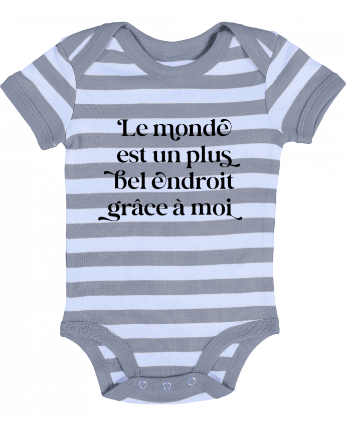 Body Bébé Rayé Le monde est un plus bel endroit grâce à moi - justsayin