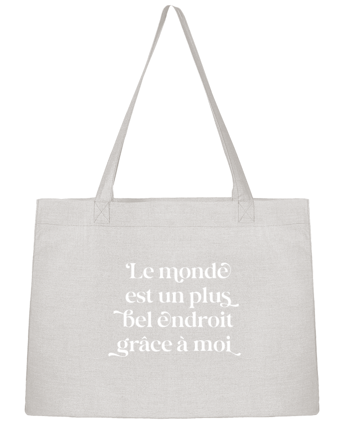 Sac Shopping Le monde est un plus bel endroit grâce à moi - blanc par justsayin