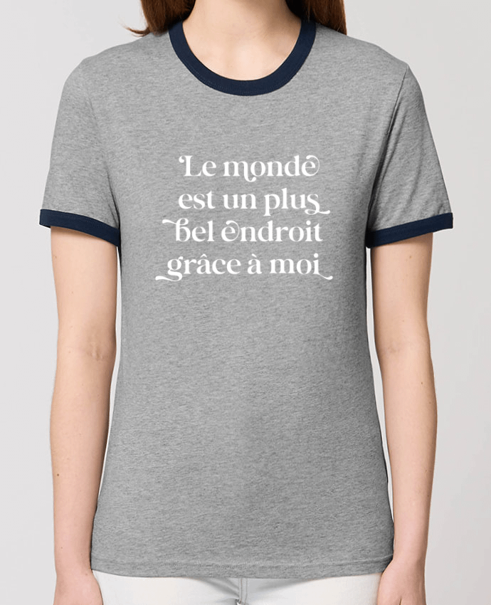 T-shirt Le monde est un plus bel endroit grâce à moi - blanc par justsayin