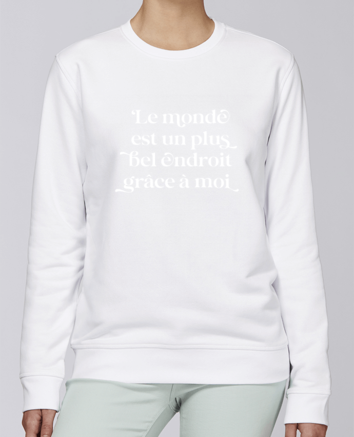 Sweatshirt Le monde est un plus bel endroit grâce à moi - blanc par justsayin