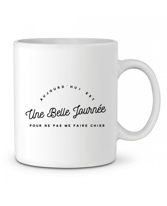 Mug  Aujourd'hui est une belle journée pour ne pas me faire chier par justsayin