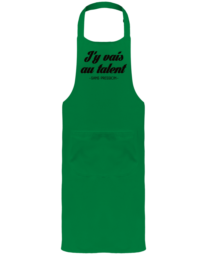 Tablier avec poches J'y vais au talent.. Sans pression par Freeyourshirt.com