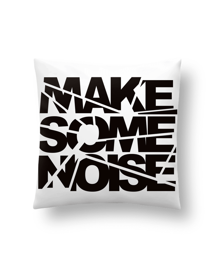 Cushion synthetic soft 45 x 45 cm Make Some Noise by Freeyourshirt.com