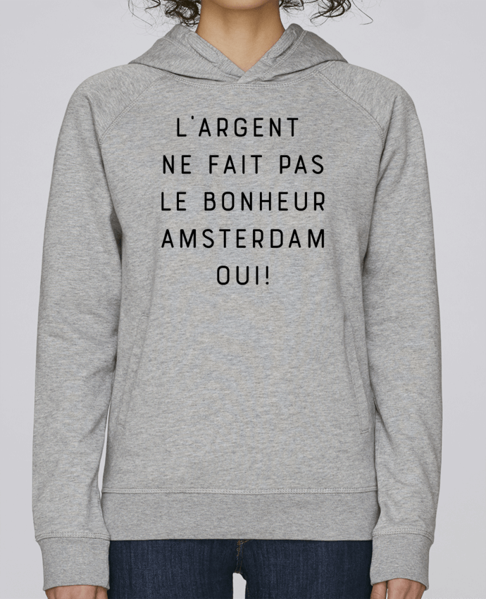 Sweat capuche femme L'argent ne fait pas le bonheur Amsterdam oui par Emili1