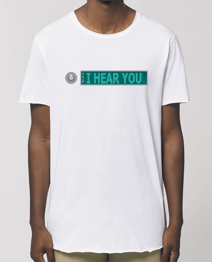 Tee-shirt Homme I HEAR YOU Par  Santiaguen