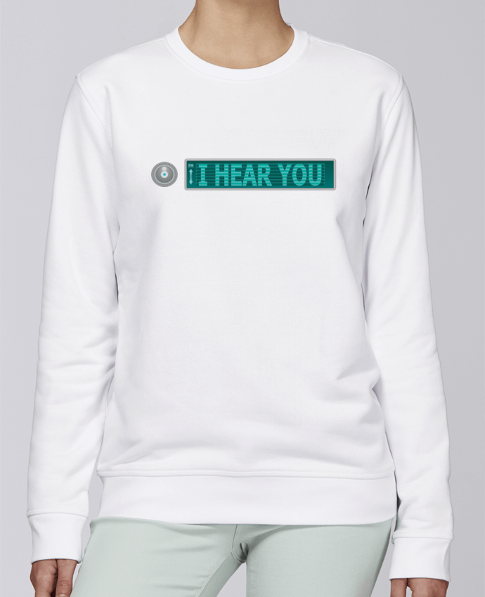 Sweatshirt I HEAR YOU par Santiaguen