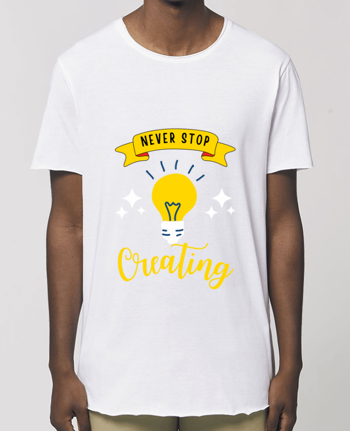 Tee-shirt Homme Never stop creating Par  Rozane 