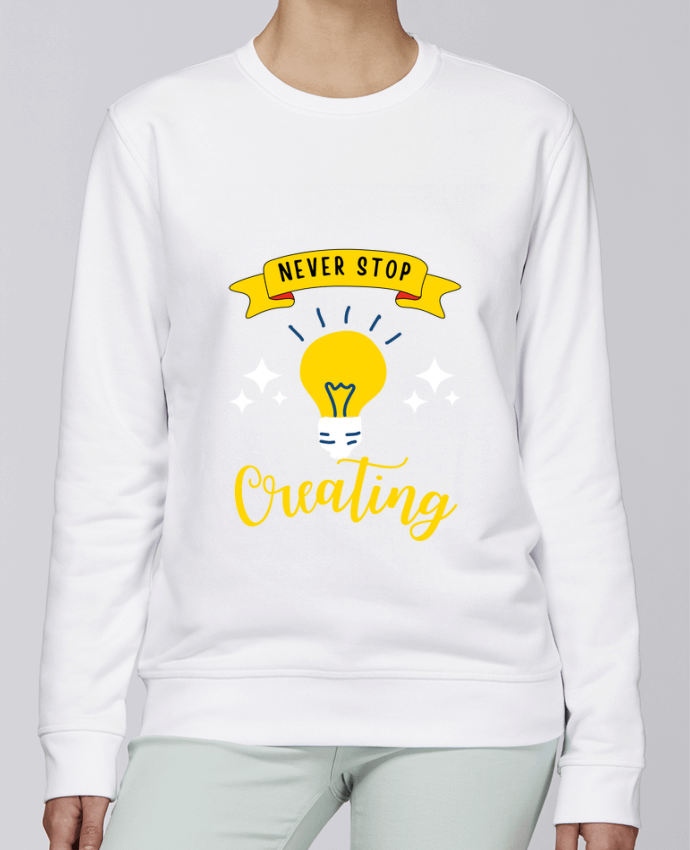 Sweatshirt Never stop creating par Rozane 