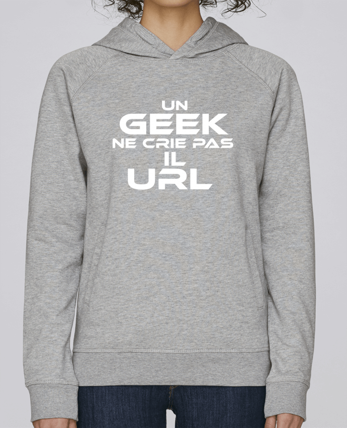 Sweat capuche femme un geek il ne crie pas il url noir par Sun SO Design