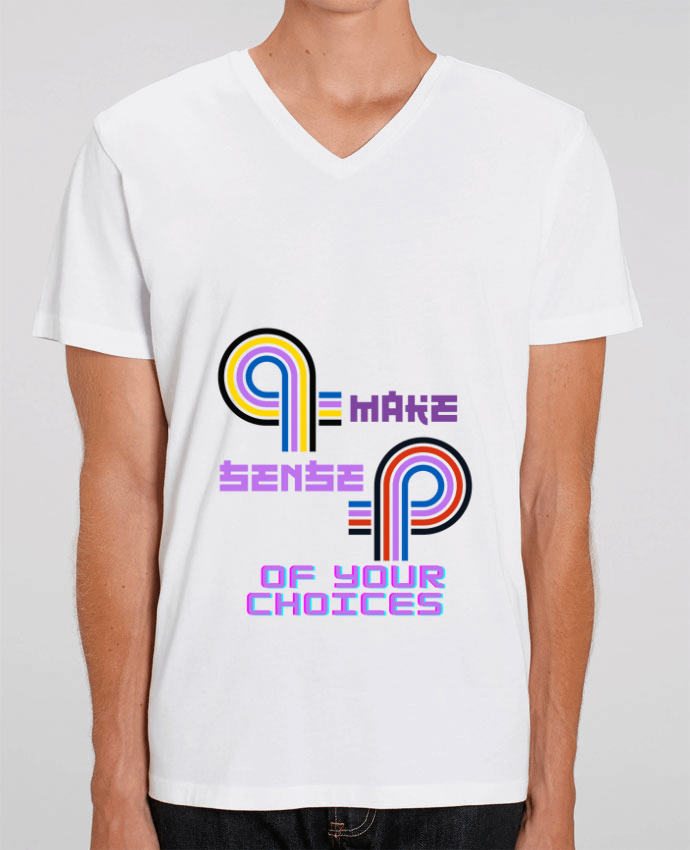 T-shirt homme Make sense of your choices par Rozane 