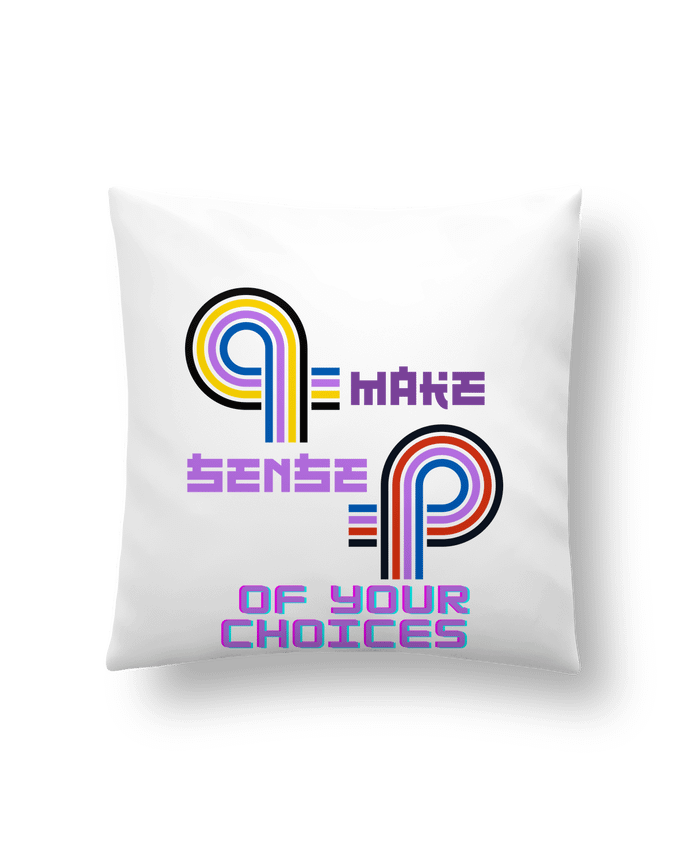 Coussin Make sense of your choices par Rozane 