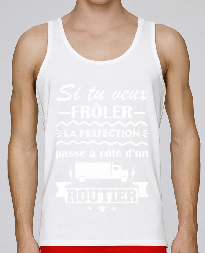 Débardeur homme Si tu veux frôler la perfection routier par Benichan 100% coton bio