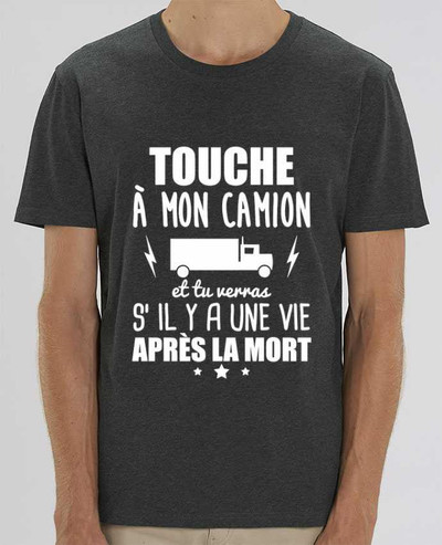 T-Shirt Touche à mon camion, chauffeur routier par Benichan