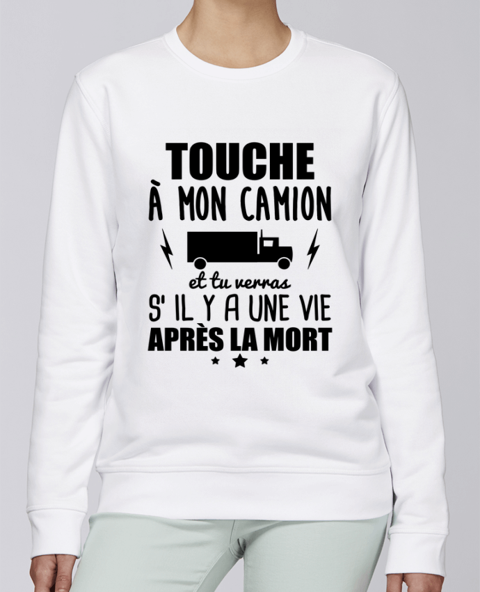 Sweatshirt Touche à mon camion, chauffeur routier par Benichan