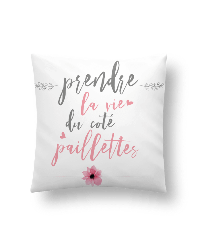Cushion synthetic soft 45 x 45 cm Prendre la vie du coté paillettes by tunetoo