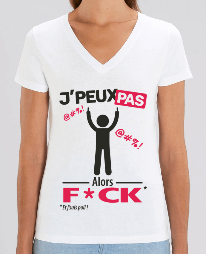 Tee-shirt femme J'peux pas, alors F*CK Par  LilouZen