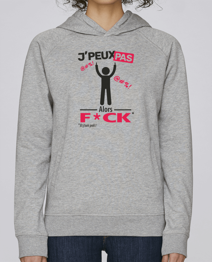 Sweat capuche femme J'peux pas, alors F*CK par LilouZen