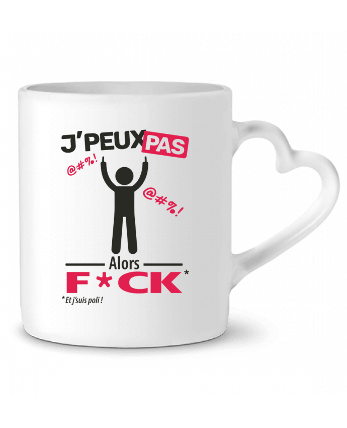 Mug coeur J'peux pas, alors F*CK par LilouZen