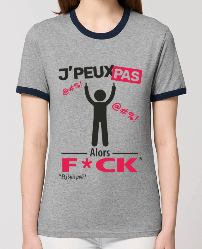 T-shirt J'peux pas et j'veux pas ! par LilouZen