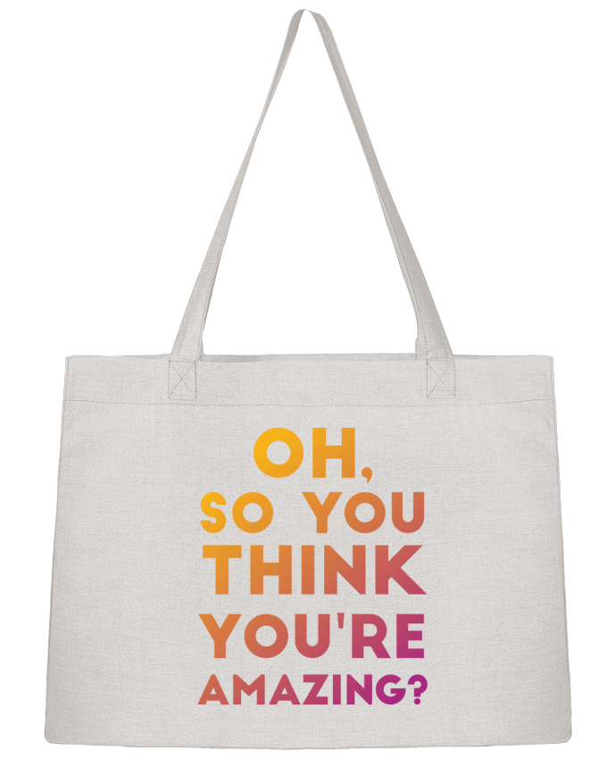 Sac Shopping Oh, so you think you're amazing? par Galliotin