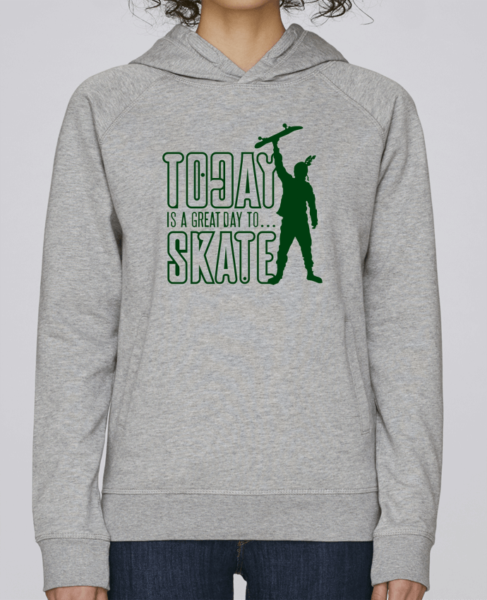 Sweat capuche femme Today is a Great Day to Skate - Green par Geronimo Gorilla SylverBack