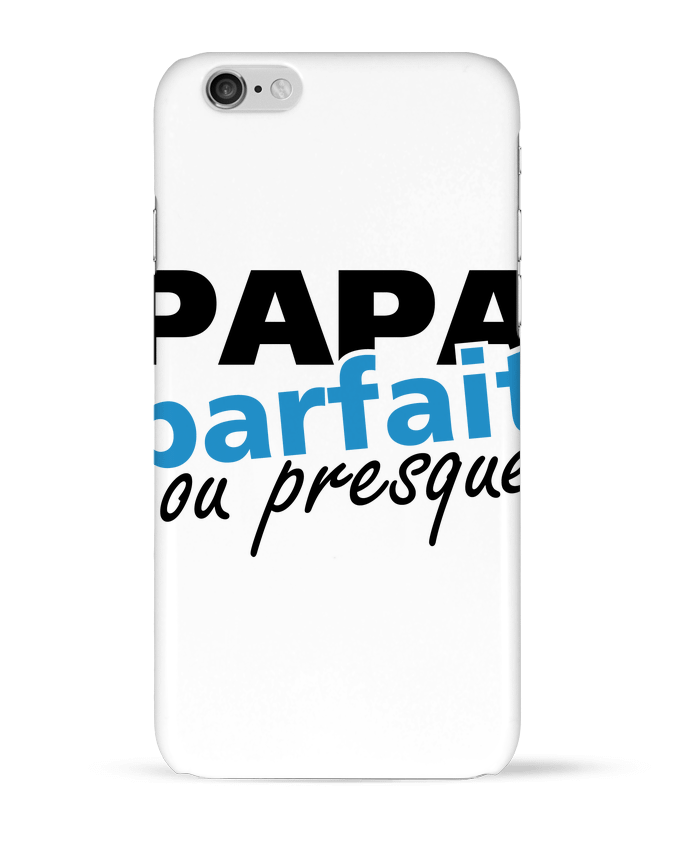 Case 3D iPhone 6 Papa byfait ou presque by GraphiCK-Kids