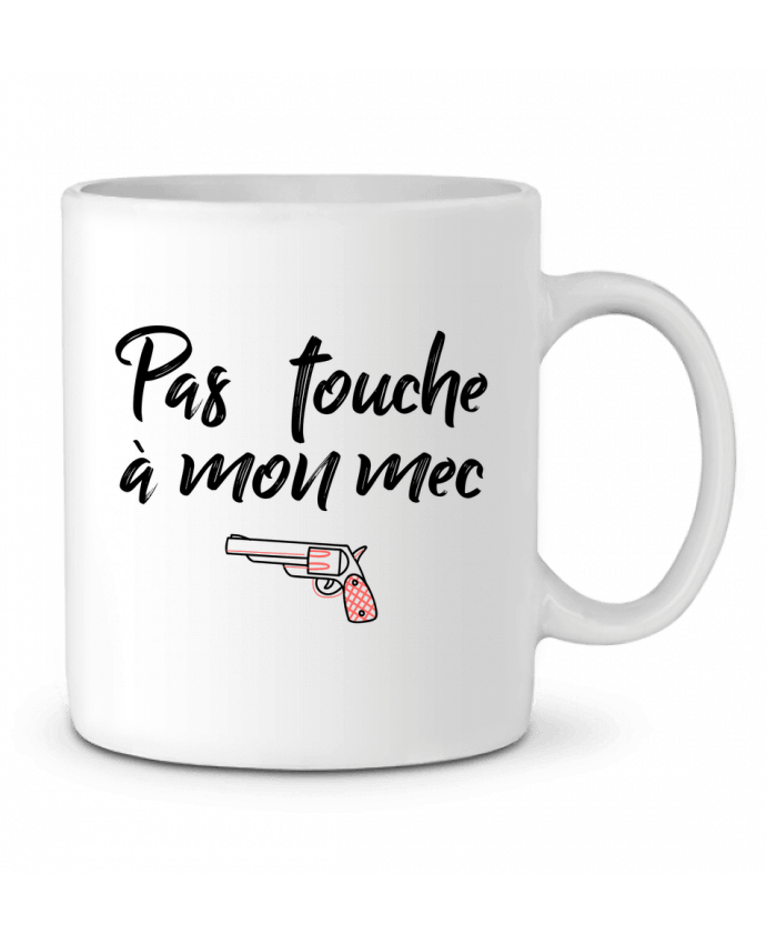 Ceramic Mug Pas touche à mon mec ! by tunetoo