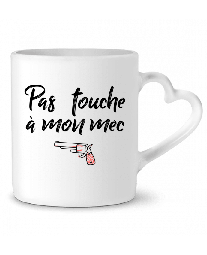 Mug Heart Pas touche à mon mec ! by tunetoo