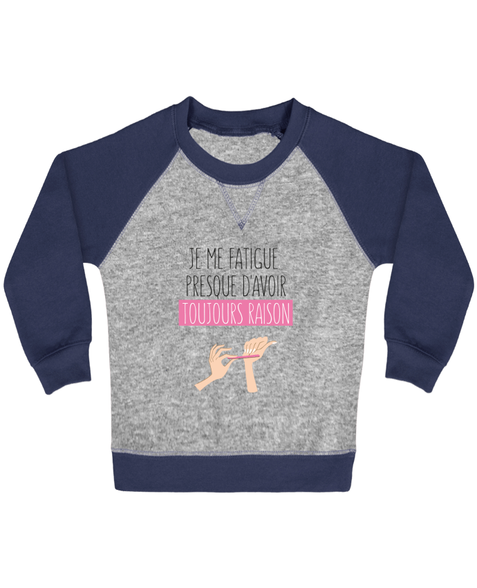 Sweat bébé manches contrastée Je me fatigue presque d'avoir raison par tunetoo