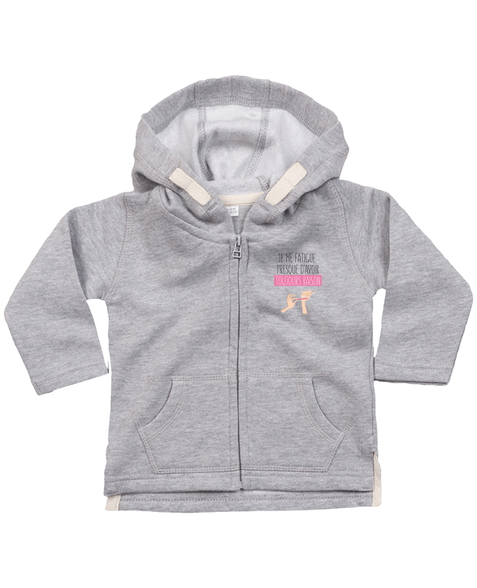 Hoddie with zip for baby Je me fatigue presque d'avoir raison by tunetoo