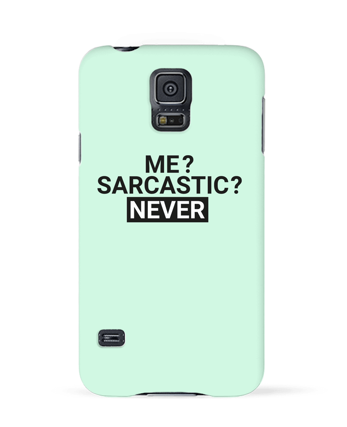 Case 3D Samsung Galaxy S5 Me sarcastic ? Never by tunetoo