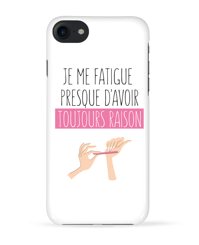 Case 3D iPhone 7 Je me fatigue presque d'avoir raison de tunetoo