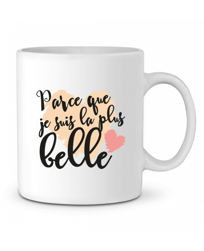 Ceramic Mug Parce que je suis la plus belle by tunetoo