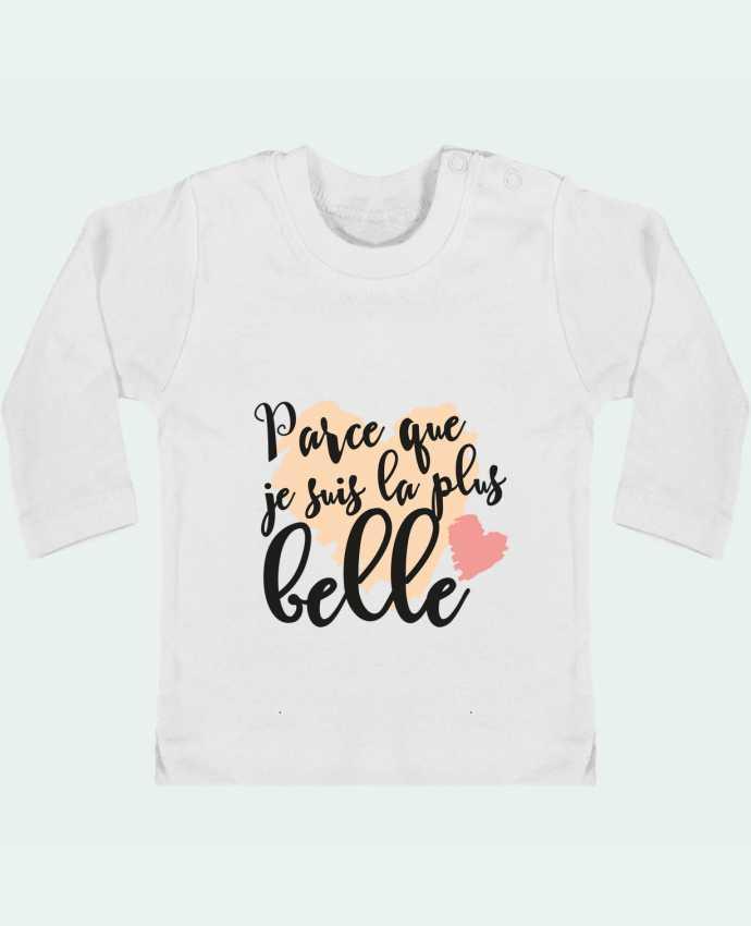 T-shirt bébé Parce que je suis la plus belle manches longues du designer tunetoo