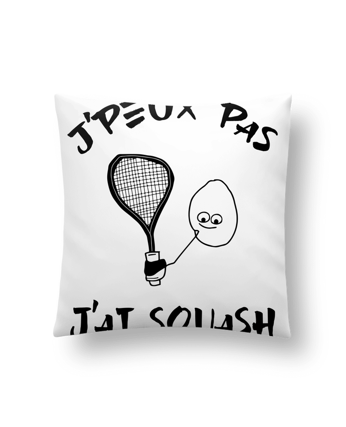 Coussin J'peux pas j'ai squash par Cherichouc