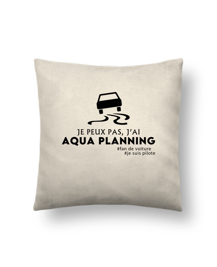 Coussin suédine Je peux pas, j'ai Aqua Planning par QUANTIC EYE