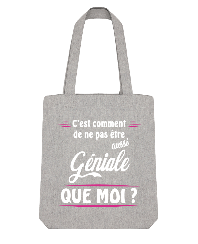 Tote Bag Stanley Stella Aussi Géniale Que Moi par fredelphi 