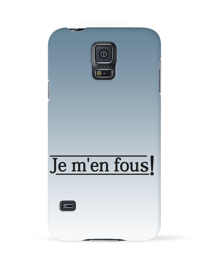 Coque Samsung Galaxy S5 Je m'en fous ! par tunetoo