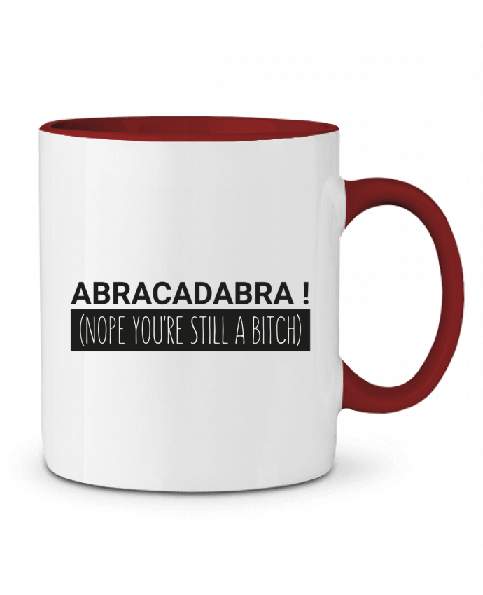 Mug bicolore Abracadabra ! Nope you're still a bitch) tunetoo