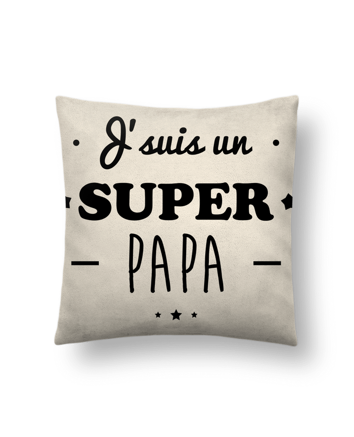 Cushion suede touch 45 x 45 cm Super papa,cadeau père,fête des pères by Benichan