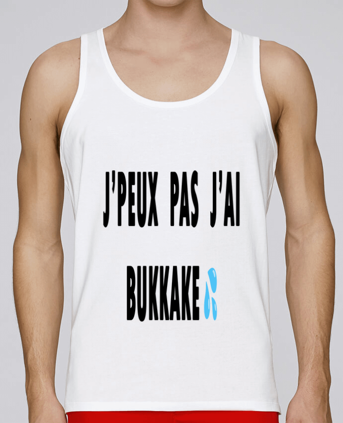 Débardeur homme j'peux pas j'ai bukkake par Mikado282 100% coton bio