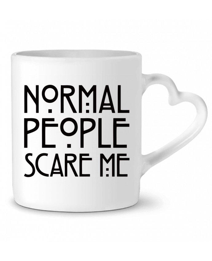 Mug Heart Normal People Scare Me by Freeyourshirt.com