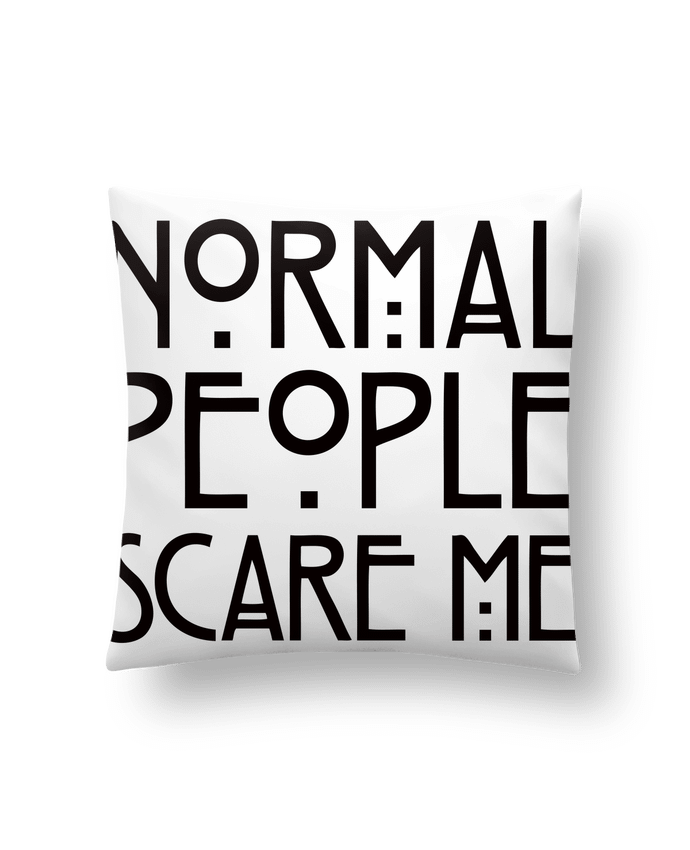 Coussin Normal People Scare Me par Freeyourshirt.com