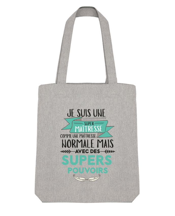 Tote Bag Stanley Stella Je suis une super maîtresse ! par tunetoo 
