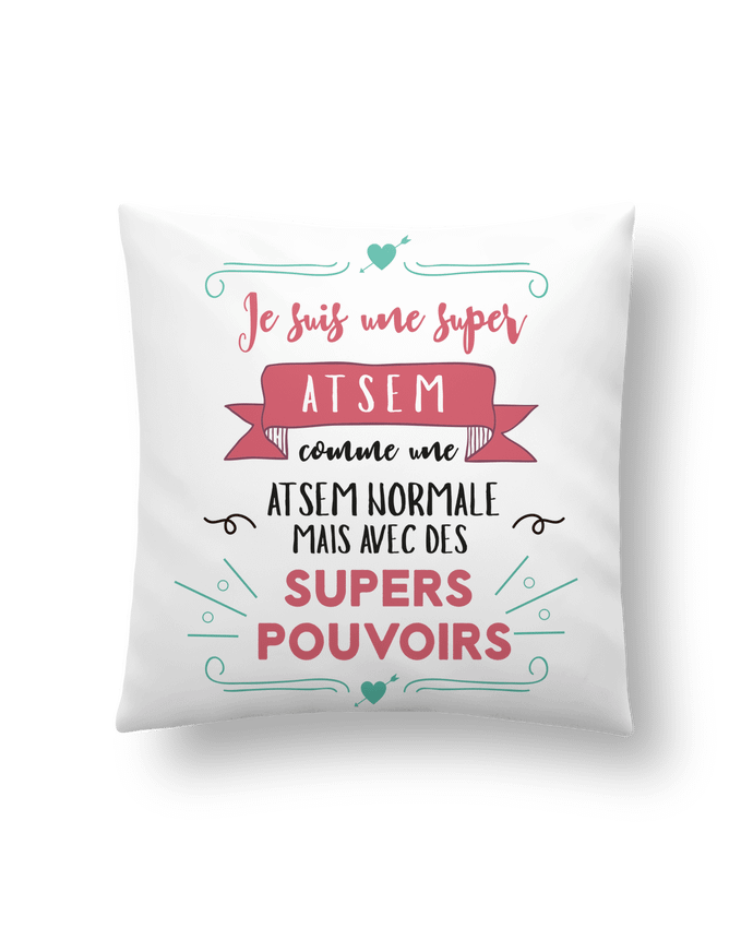 Cushion synthetic soft 45 x 45 cm Je suis une super ATSEM by tunetoo