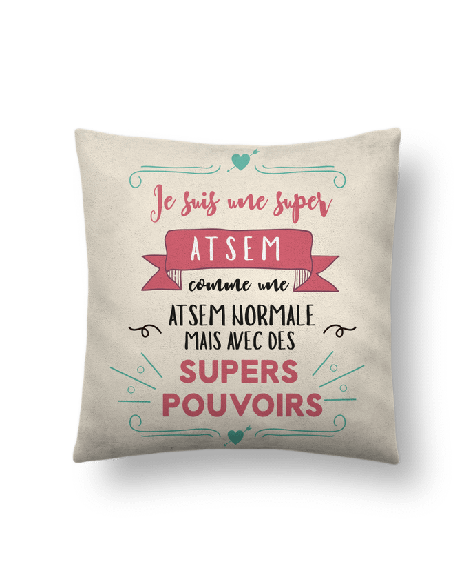 Cushion suede touch 45 x 45 cm Je suis une super ATSEM by tunetoo