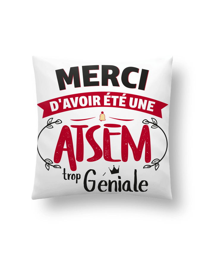 Coussin Merci d'avoir été une ATSEM trop géniale par tunetoo